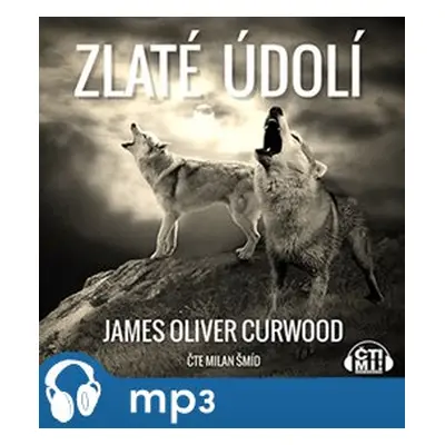 Zlaté údolí, mp3 - James Oliver Curwood