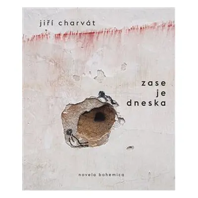 Zase je dneska - Jiří Charvát