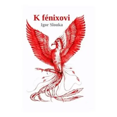 K fénixovi - Igor Slouka