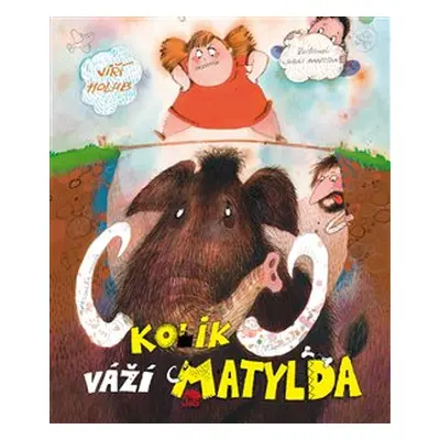 Kolik váží Matylda - Jiří Holub