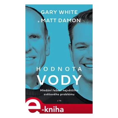 Hodnota vody - Matt Damon, Gary White