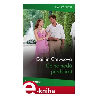 Co se nedá předstírat - Caitlin Crewsová