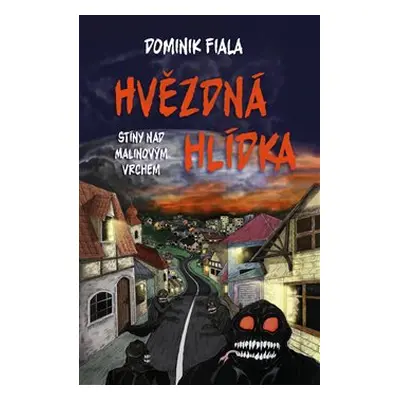 Stíny nad Malinovým vrchem: Hvězdná hlídka - Dominik Fiala