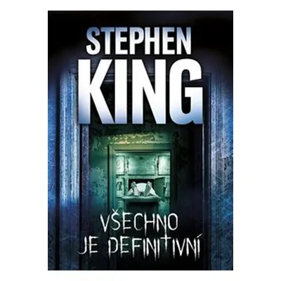 Všechno je definitivní - Stephen King