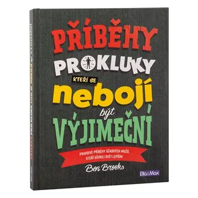 Příběhy pro kluky, kteří se nebojí být výjimeční - Ben Brooks