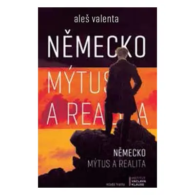 Německo: mýtus a realita - Aleš Valenta