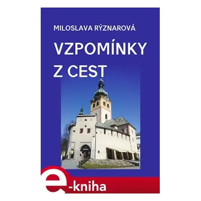 Vzpomínky z cest - Miloslava Rýznarová