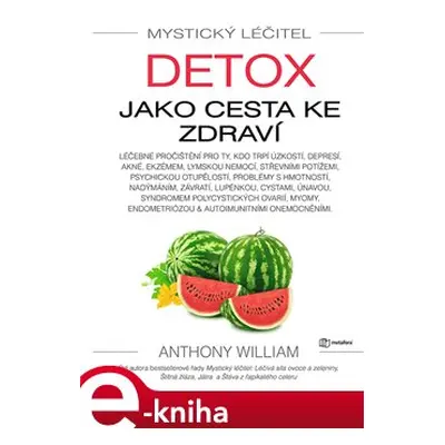 Detox jako cesta ke zdraví - Anthony William