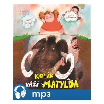 Kolik váží Matylda, mp3 - Jiří Holub