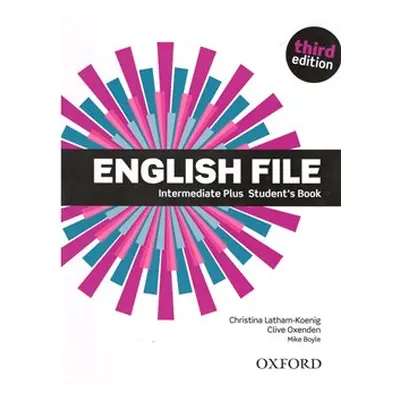 English File Third Edition Intermediate Plus Student´s Book - Christina Latham-Koenig, Clive Oxe