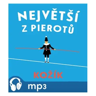 Největší z Pierotů, mp3 - František Kožík