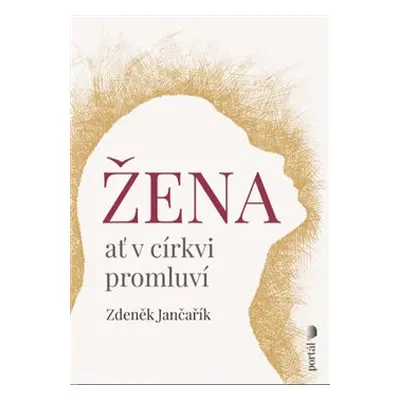 Žena ať v církvi promluví - Zdeněk Jančařík