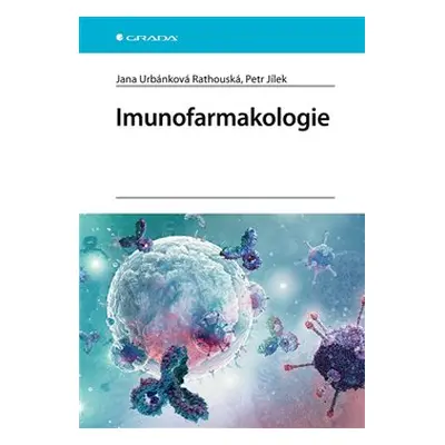 Imunofarmakologie - Petr Jílek, Jana Urbánková Rathouská