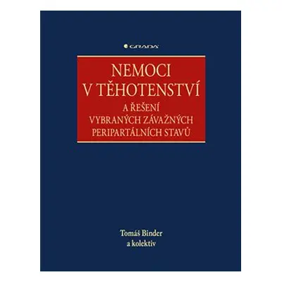 Nemoci v těhotenství - kolektiv, Tomáš Binder