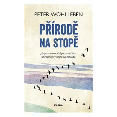 Přírodě na stopě - Peter Wohlleben