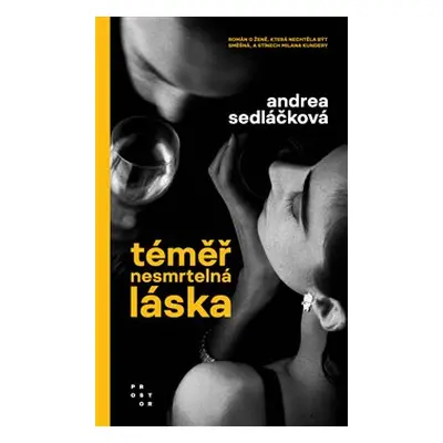 Téměř nesmrtelná láska - Andrea Sedláčková