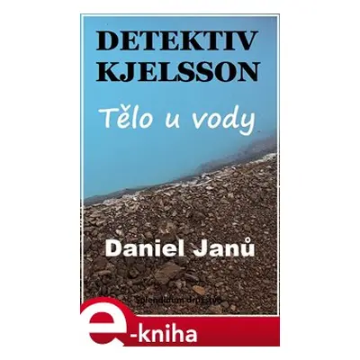 Tělo u vody - Daniel Janů