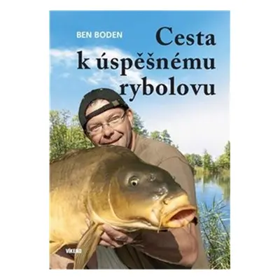 Cesta k úspěšnému rybolovu - Ben Boden