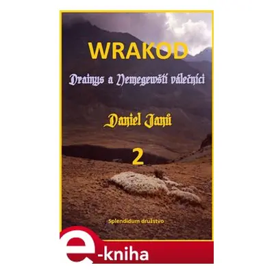 Wrakod 2 - Drainys a Nemegewští válečníci - Daniel Janů