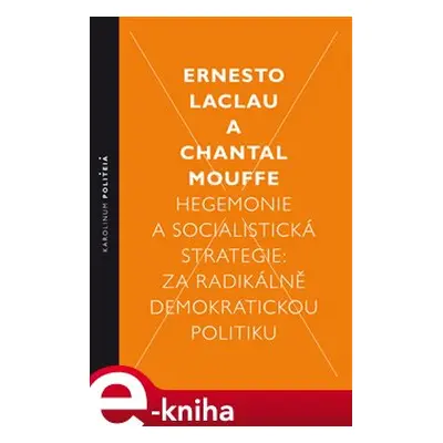 Hegemonie a socialistická strategie: za radikálně demokratickou politiku - Ernesto Laclau, Chant