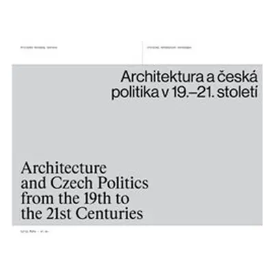 Architektura a česká politika v 19.–21. století - Cyril Říha, kolektiv autorů