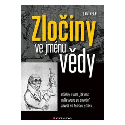 Zločiny ve jménu vědy - Sam Kean