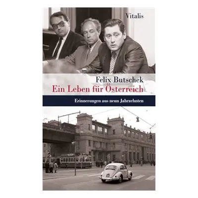 Ein Leben für Österreich - Felix Butschek