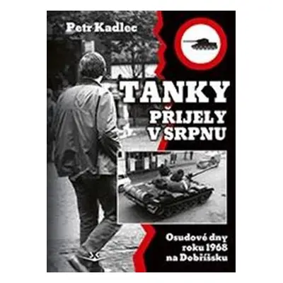 Tanky přijely v srpnu - Petr Kadlec