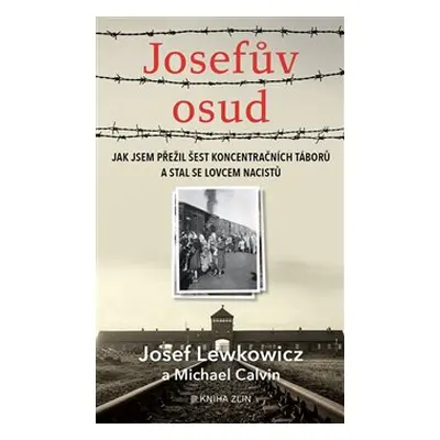 Josefův osud - Josef Lewkowicz, Michael Calvin