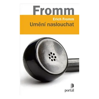 Umění naslouchat - Erich Fromm