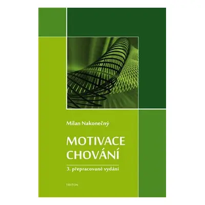 Motivace chování - Milan Nakonečný