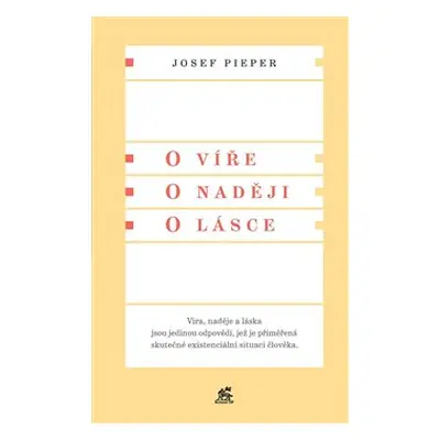 O víře. O naději. O lásce - Josef Pieper