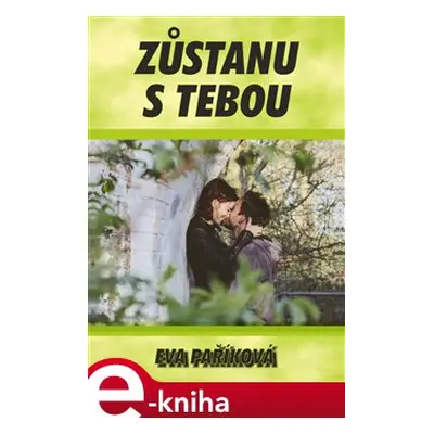 Zůstanu s tebou - Eva Paříková