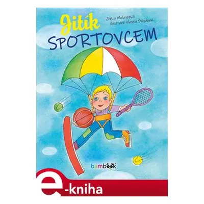 Jitík sportovcem - Jitka Molavcová