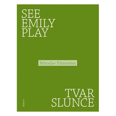 See Emily Play. Tvar slunce - Miroslav Fišmeister