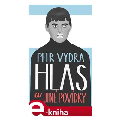 Hlas a jiné povídky - Petr Vydra