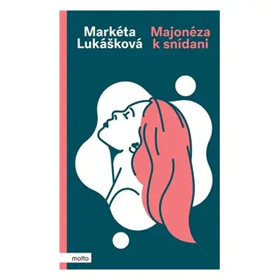 Majonéza k snídani - Markéta Lukášková