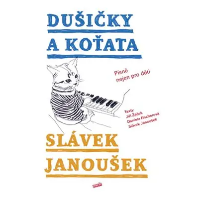 Dušičky a Koťata - Daniela Fischerová, Jiří Žáček, Slávek Janoušek