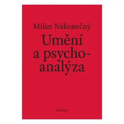 Umění a psychoanalýza - Milan Nakonečný