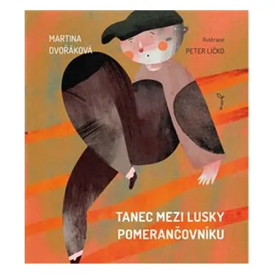 Tanec mezi lusky pomerančovníku - Martina Dvořáková