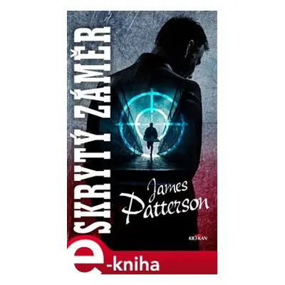 Skrytý záměr - James Patterson