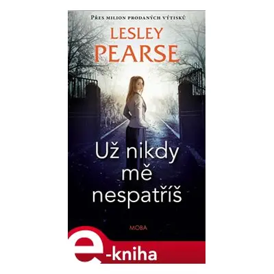 Už nikdy mě nespatříš - Lesley Pearse