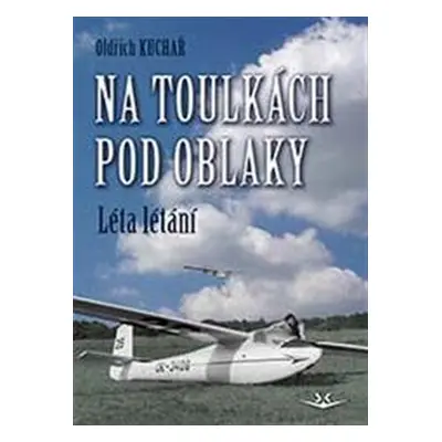 Na toulkách pod oblaky - Oldřich Kuchař