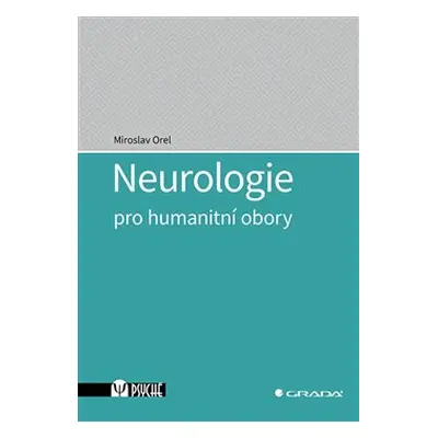 Neurologie pro humanitní obory - Miroslav Orel