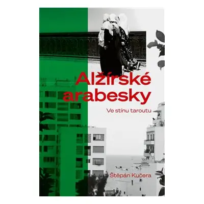 Alžírské arabesky - Štěpán Kučera