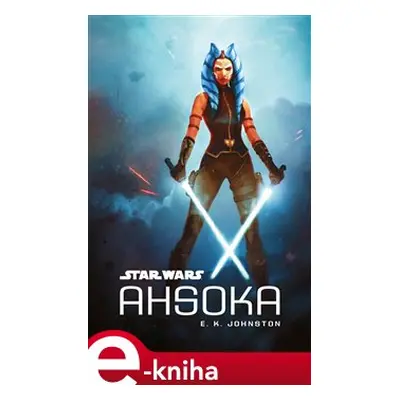 Star Wars - Ahsoka - E.K. Johnston