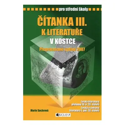 Čítanka k Literatuře v kostce III. - Marie Sochrová