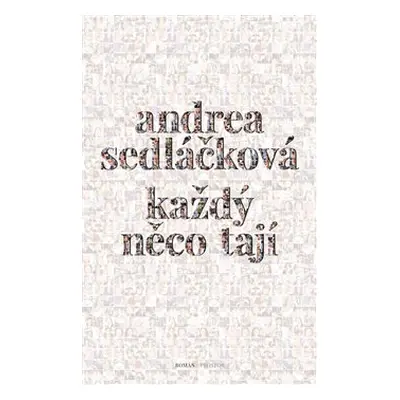 Každý něco tají - Andrea Sedláčková