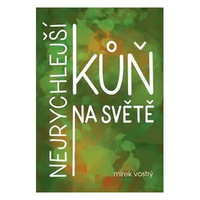 Nejrychlejší kůň na světě - Mirek Vostrý