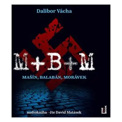 M+ B+ M - Dalibor Vácha